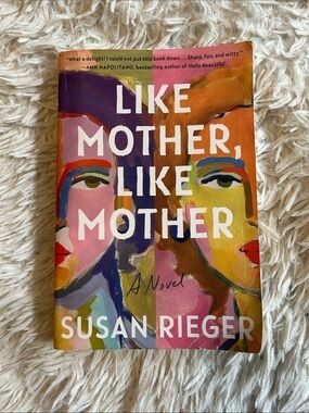 Like Mother, Like Mother by Susan Rieger - Colorful Hardcover Novel